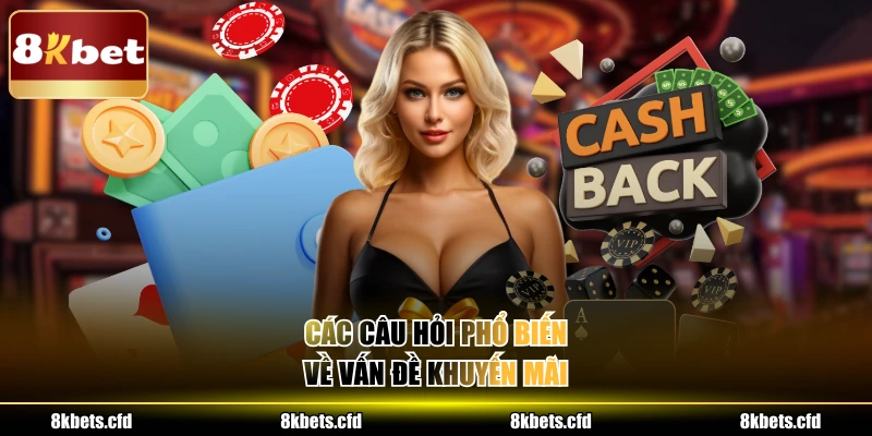 Các câu hỏi phổ biến về vấn đề khuyến mãi