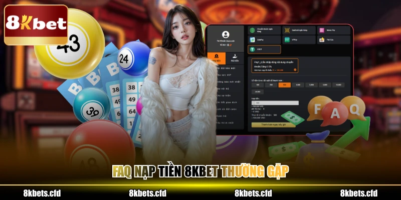 FAQ nạp tiền 8kbet thường gặp