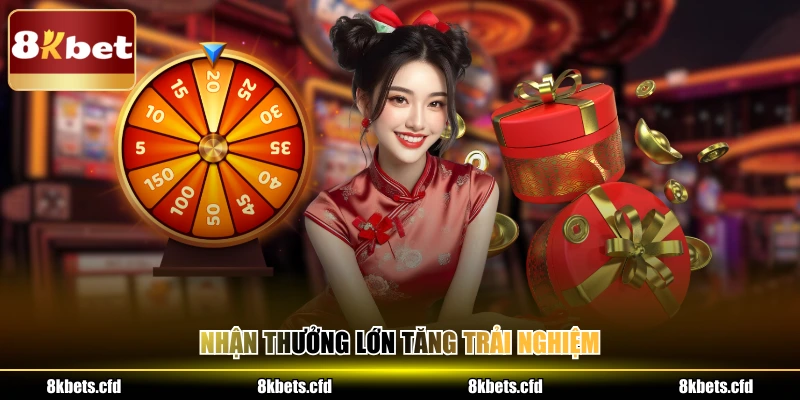 Nhận thưởng lớn tăng trải nghiệm