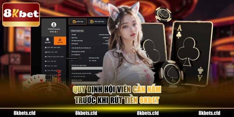 Quy định hội viên cần nắm trước khi rút tiền 8kbet
