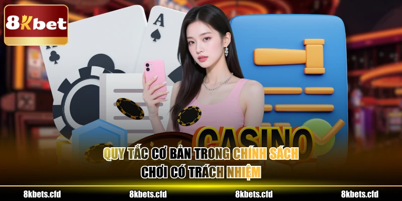 Quy tắc cơ bản trong chính sách chơi có trách nhiệm