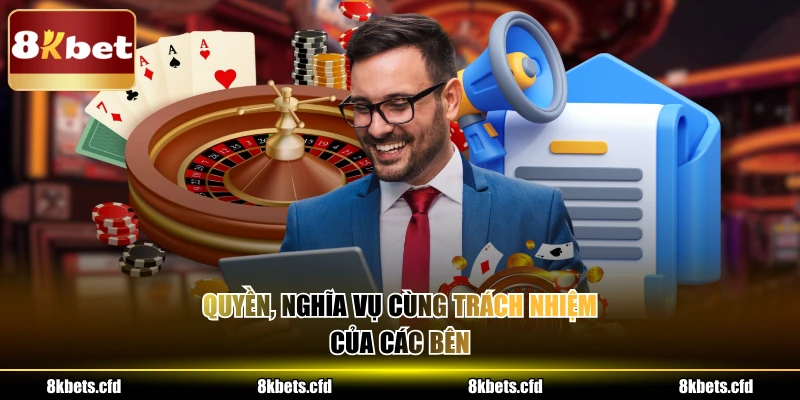 Quyền, nghĩa vụ cùng trách nhiệm của các bên
