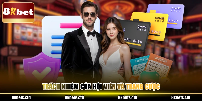 Trách nhiệm của hội viên và trang cược